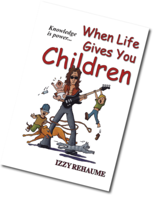 Izzy Rehaume Book - When Life Gives You Children